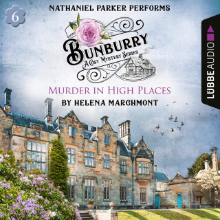 Helena Marchmont: Murder in High Places - Bunburry - A Cosy Mystery Series: A Cosy Shorts Series, Episode 6 (Unabridged)