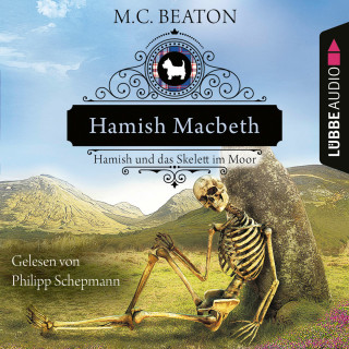M. C. Beaton: Hamish Macbeth und das Skelett im Moor - Schottland-Krimis, Teil 3 (Ungekürzt)