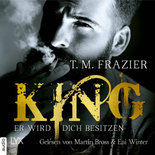 T. M. Frazier: Er wird dich besitzen - King-Reihe 1 (Ungekürzt)