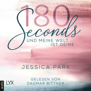 Jessica Park: 180 Seconds - Und meine Welt ist deine (Ungekürzt)