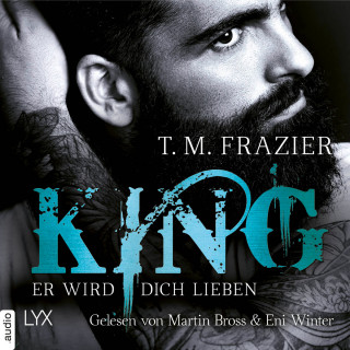 T. M. Frazier: Er wird dich lieben - King-Reihe 2 (Ungekürzt)
