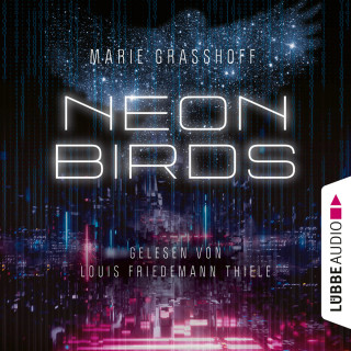 Marie Graßhoff: Neon Birds (Ungekürzt)