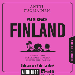 Antti Tuomainen: Palm Beach, Finland (Ungekürzt)