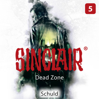 Dennis Ehrhardt: Sinclair, Staffel 1: Dead Zone, Folge 5: Schuld (Gekürzt)