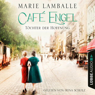 Marie Lamballe: Töchter der Hoffnung - Café-Engel-Saga, Teil 3 (Gekürzt)