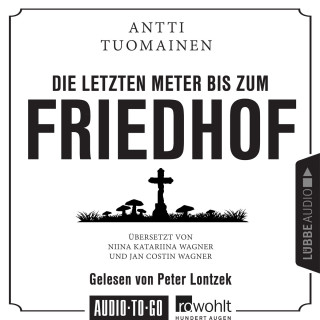Antti Tuomainen: Die letzten Meter bis zum Friedhof (Ungekürzt)