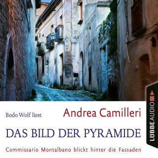 Andrea Camilleri: Das Bild der Pyramide - Commissario Montalbano - Commissario Montalbano blickt hinter die Fassaden, Band 22 (Gekürzt)