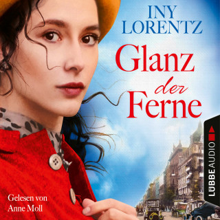Iny Lorentz: Glanz der Ferne - Berlin Iny Lorentz 3 (Gekürzt)