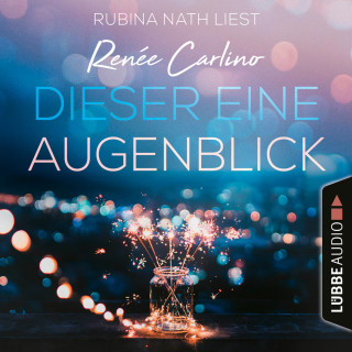 Renée Carlino: Dieser eine Augenblick (Ungekürzt)