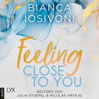 Bianca Iosivoni: Feeling Close to You - Was auch immer geschieht, Teil 2 (Ungekürzt)