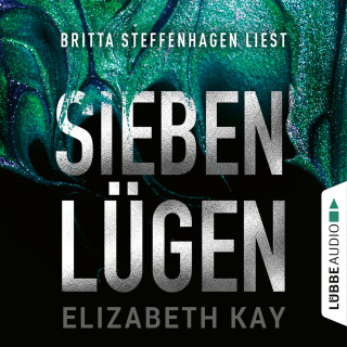 Elizabeth Kay: Sieben Lügen (Ungekürzt)