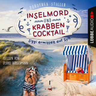 Dorothea Stiller: Inselmord & Krabbencocktail - Siggi ermittelt auf Sylt, Teil 1 (Ungekürzt)