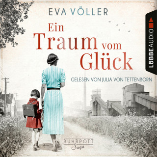 Eva Völler: Ein Traum vom Glück - Die Ruhrpott-Saga, Band 1 (Gekürzt)