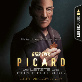 Una McCormack: Star Trek - Picard - Die letzte und einzige Hoffnung (Ungekürzt)