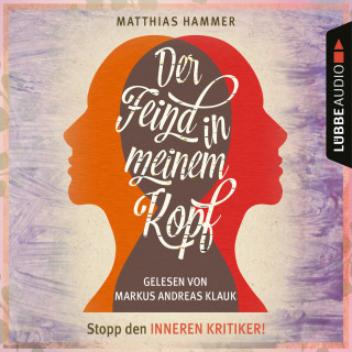 Matthias Hammer: Der Feind in meinem Kopf (Ungekürzt)