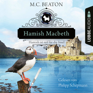M. C. Beaton: Hamish Macbeth ist reif für die Insel - Schottland-Krimis, Teil 6 (Ungekürzt)