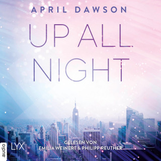 April Dawson: Up All Night - Up-All-Night-Reihe, Teil 1 (Ungekürzt)