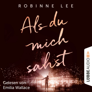 Robinne Lee: Als du mich sahst (Ungekürzt)