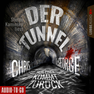 Chris McGeorge: Der Tunnel - Nur einer kommt zurück (Ungekürzt)