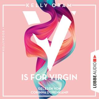 Kelly Oram: V is for Virgin - Kellywood-Dilogie, Band 1 (Ungekürzt)