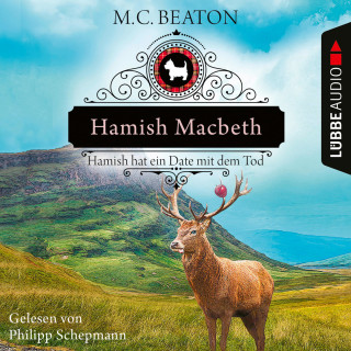 M. C. Beaton: Hamish Macbeth hat ein Date mit dem Tod - Schottland-Krimis, Teil 8 (Ungekürzt)