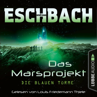Andreas Eschbach: Die blauen Türme - Das Marsprojekt, Teil 2 (Ungekürzt)