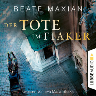 Beate Maxian: Der Tote im Fiaker - Wien-Krimi, Teil 10 (Ungekürzt)