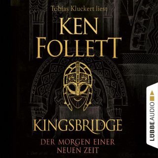 Ken Follett: Der Morgen einer neuen Zeit - Kingsbridge-Roman, Band 4 (Gekürzt)