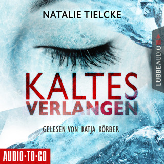 Natalie Tielcke: Kaltes Verlangen (Ungekürzt)