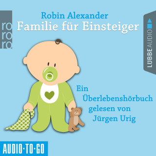 Alexander Robin: Familie für Einsteiger (Ungekürzt)