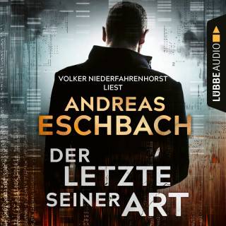 Andreas Eschbach: Der Letzte seiner Art (Ungekürzt)