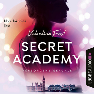 Valentina Fast: Verborgene Gefühle - Secret Academy, Teil 1 (Ungekürzt)