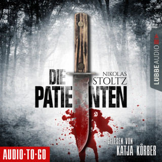 Nikolas Stoltz: Die Patienten (Ungekürzt)