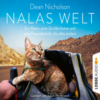 Dean Nicholson: Nalas Welt - Ein Mann, eine Straßenkatze und eine Freundschaft, die alles ändert (Gekürzt)