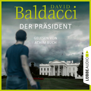 David Baldacci: Der Präsident (Ungekürzt)