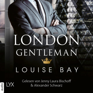 Louise Bay: London Gentleman - Kings of London Reihe, Band 2 (Ungekürzt)