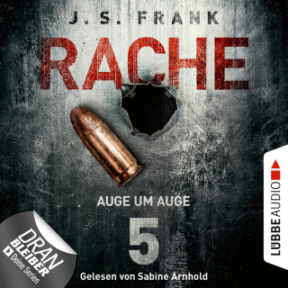 J. S. Frank: Auge um Auge - RACHE, Folge 5 (Ungekürzt)