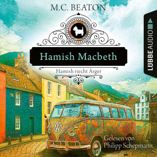 M. C. Beaton: Hamish Macbeth riecht Ärger - Schottland-Krimis, Teil 9 (Ungekürzt)