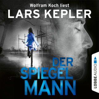 Lars Kepler: Der Spiegelmann - Joona Linna, Teil 8 (Gekürzt)