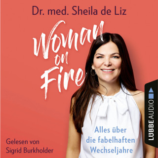 Sheila de Liz: Woman on Fire - Alles über die fabelhaften Wechseljahre (Ungekürzt)