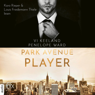 Vi Keeland, Penelope Ward: Park Avenue Player (Ungekürzt)