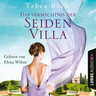 Tabea Bach: Das Vermächtnis der Seidenvilla - Seidenvilla-Saga, Teil 3 (Ungekürzt)