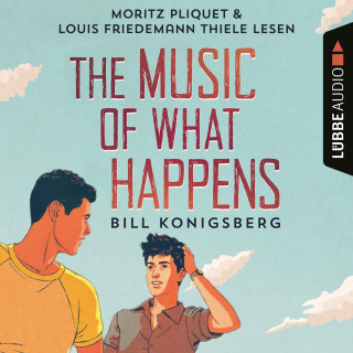 Bill Konigsberg: The Music of What Happens (Ungekürzt)