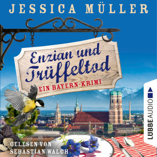 Jessica Müller: Enzian und Trüffeltod - Ein Bayern-Krimi - Hauptkommissar Hirschberg, Teil 4 (Ungekürzt)