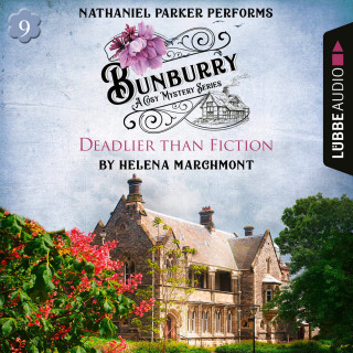 Helena Marchmont: Bunburry - Deadlier than Fiction - A Cosy Mystery Series, Episode 9 (Unabridged)