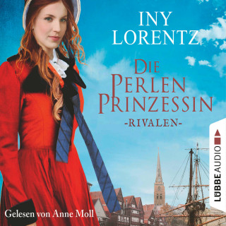 Iny Lorentz: Rivalen - Die Perlenprinzessin, Teil 1 (Gekürzt)