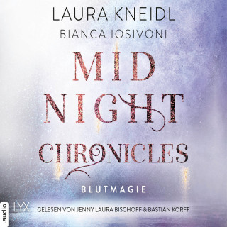 Bianca Iosivoni, Laura Kneidl: Blutmagie - Midnight-Chronicles-Reihe, Teil 2 (Ungekürzt)