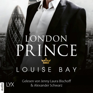 Louise Bay: London Prince - Kings of London Reihe, Band 3 (Ungekürzt)
