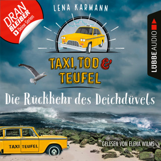 Lena Karmann: Die Rückkehr des Deichdüvels - Taxi, Tod und Teufel, Folge 6 (Ungekürzt)