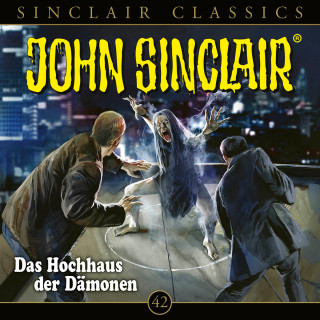 Jason Dark: John Sinclair, Classics, Folge 42: Das Hochhaus der Dämone
